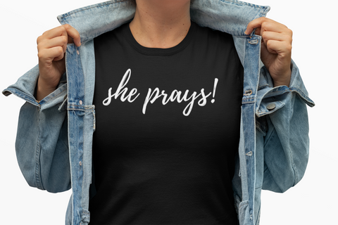 Black she prays! Tshirt in preshrunk cotton and unisex sizing